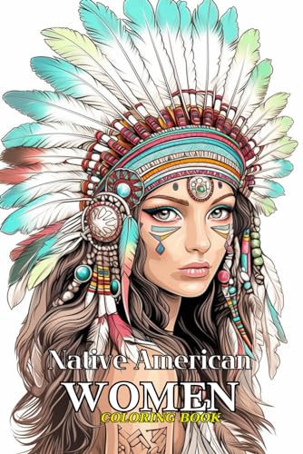 Native American Women Coloring Book Funny: Timeless Elegance von Independently published